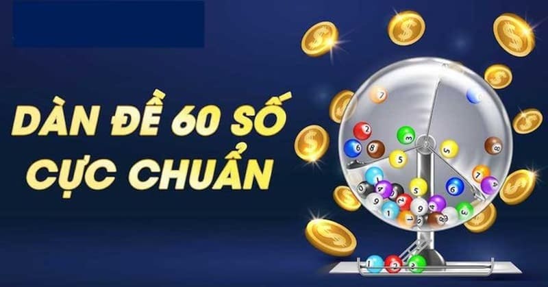 Soi dàn đề 60 số chuẩn xác cho tân binh